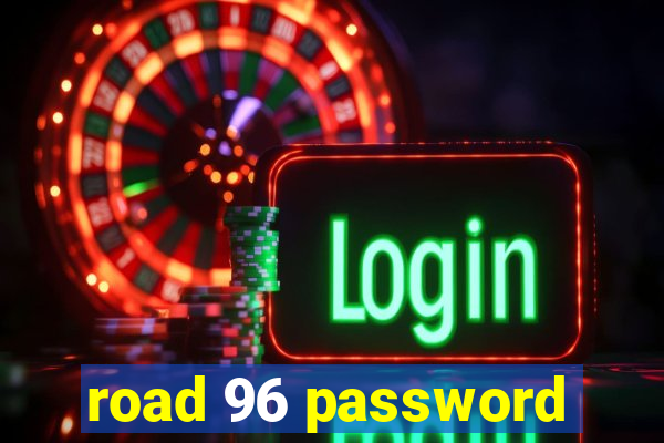 road 96 password